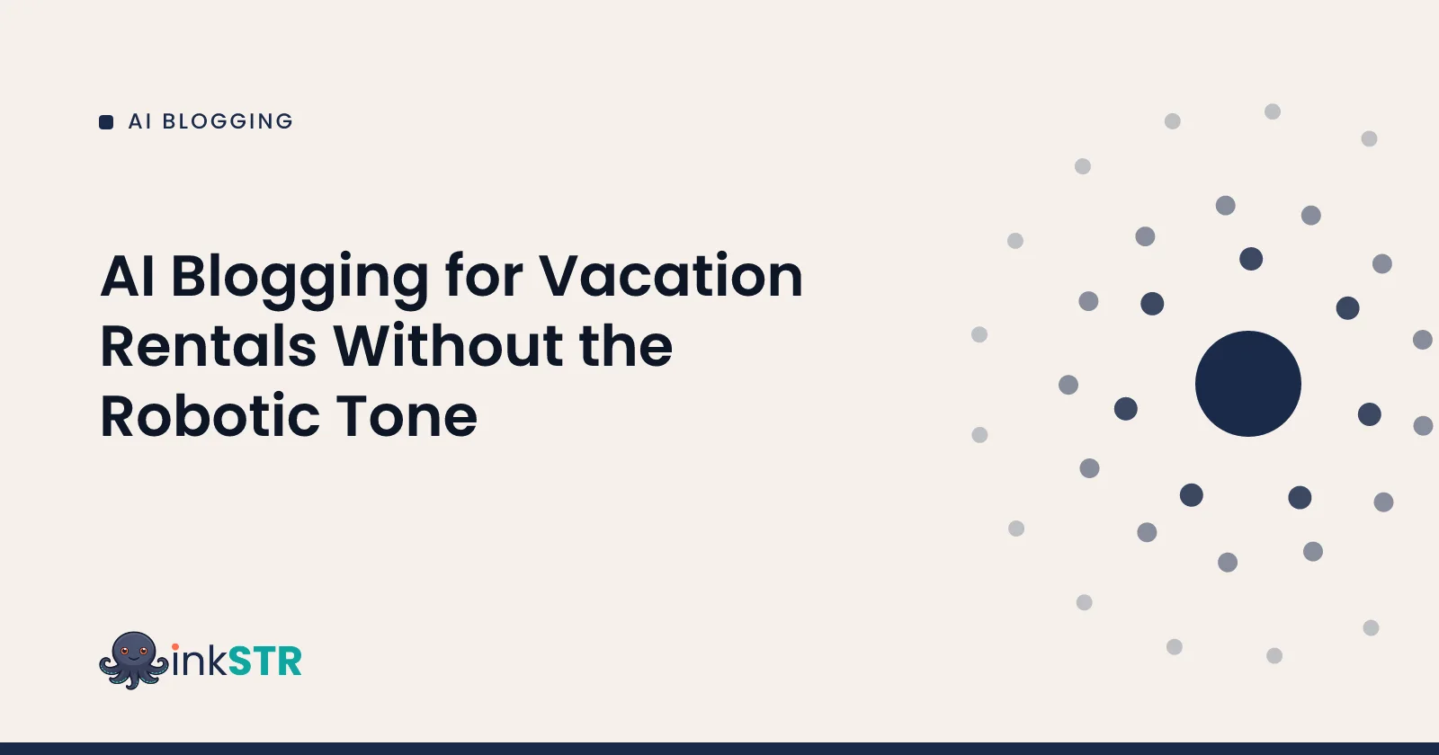 AI Blogging for Vacation Rentals Without the Robotic Tone — inkSTR blog cover