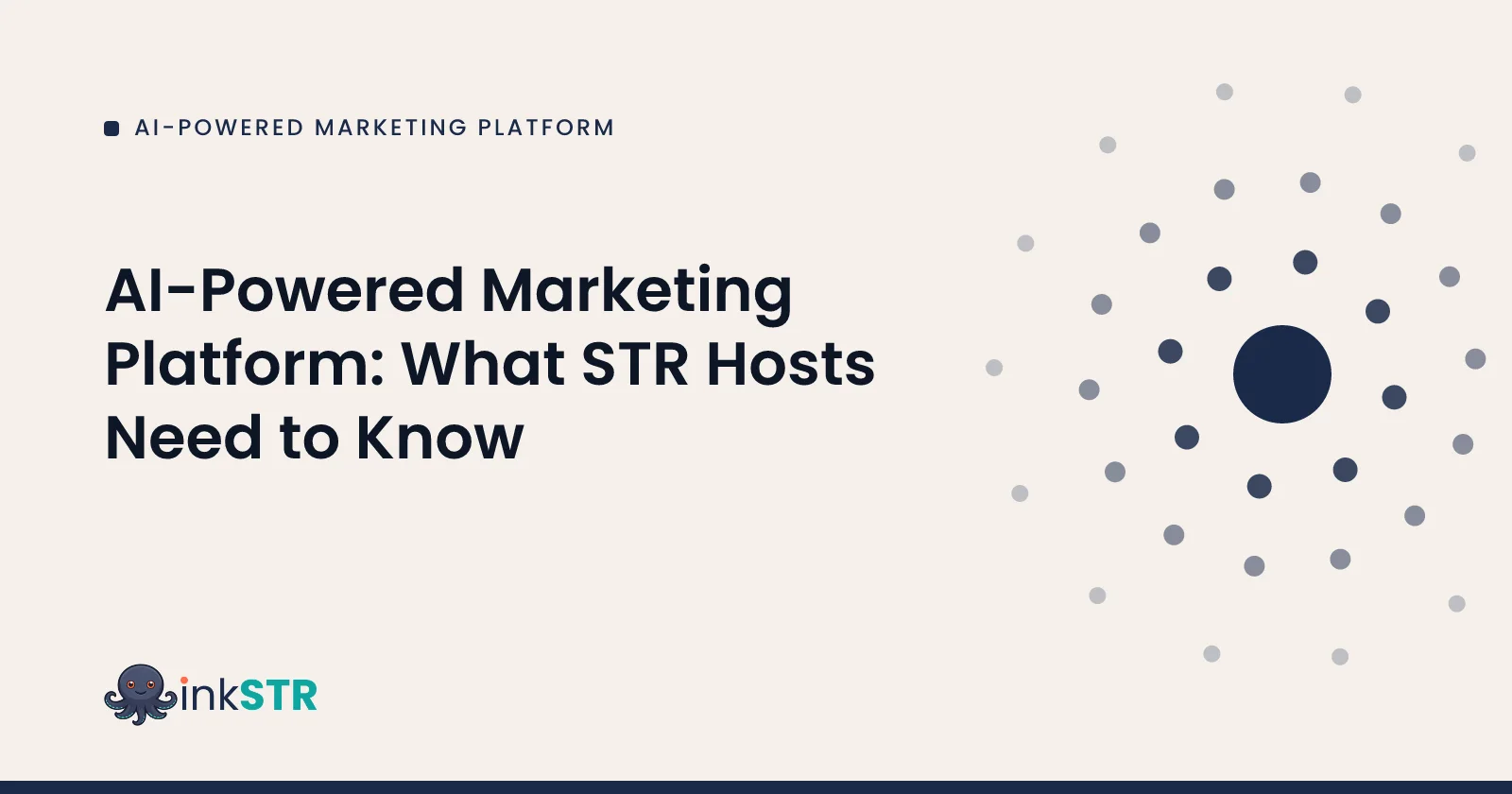 AI-Powered Marketing Platform: What STR Hosts Need to Know — inkSTR blog cover