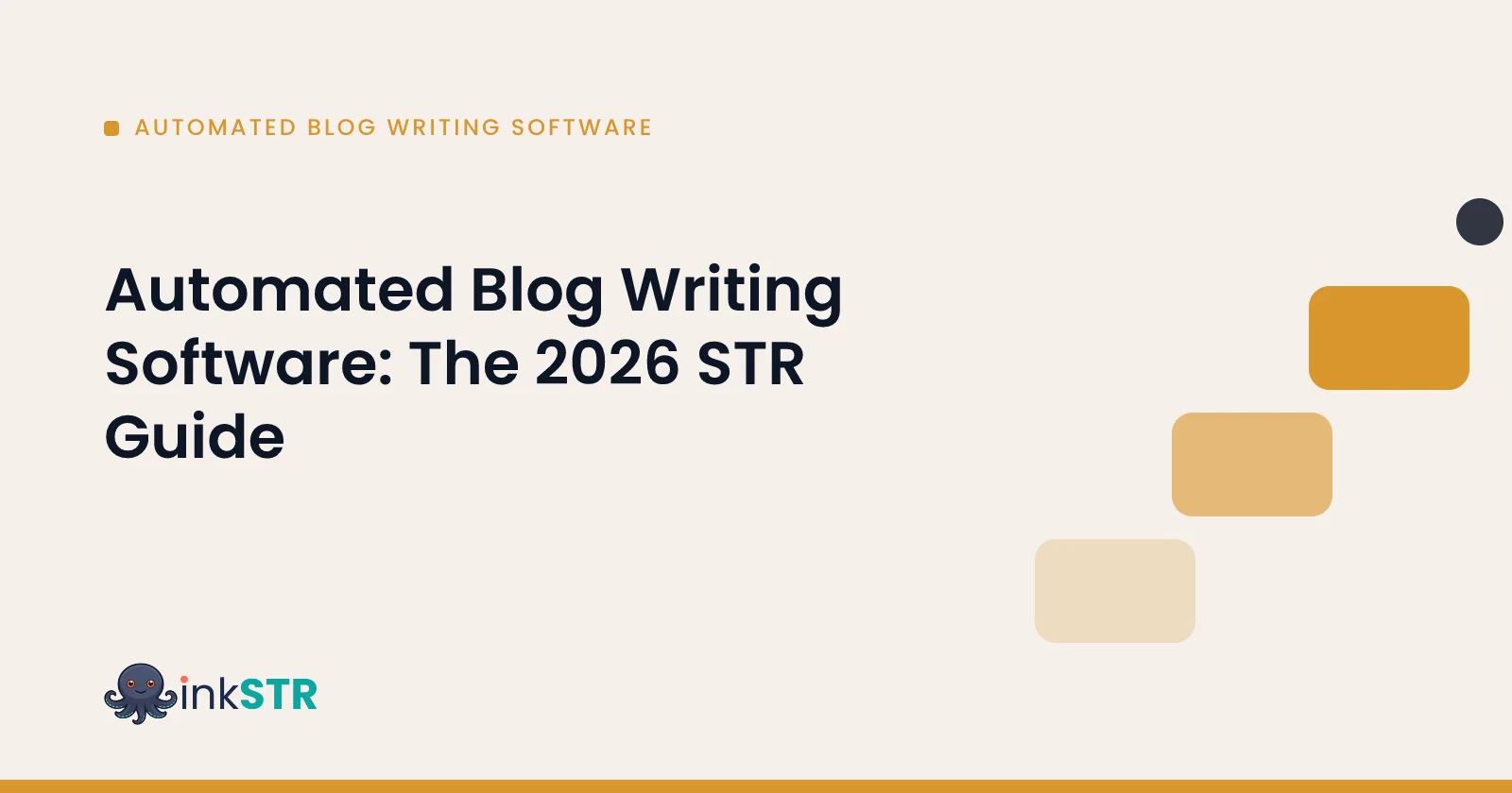 Automated Blog Writing Software: The 2026 STR Guide — inkSTR blog cover