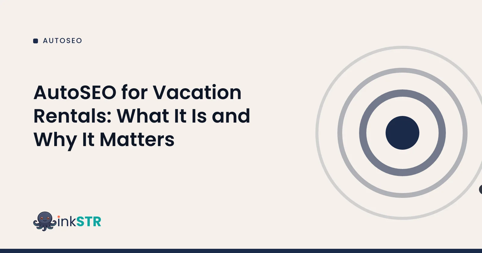 AutoSEO for Vacation Rentals: What It Is and Why It Matters — inkSTR blog cover