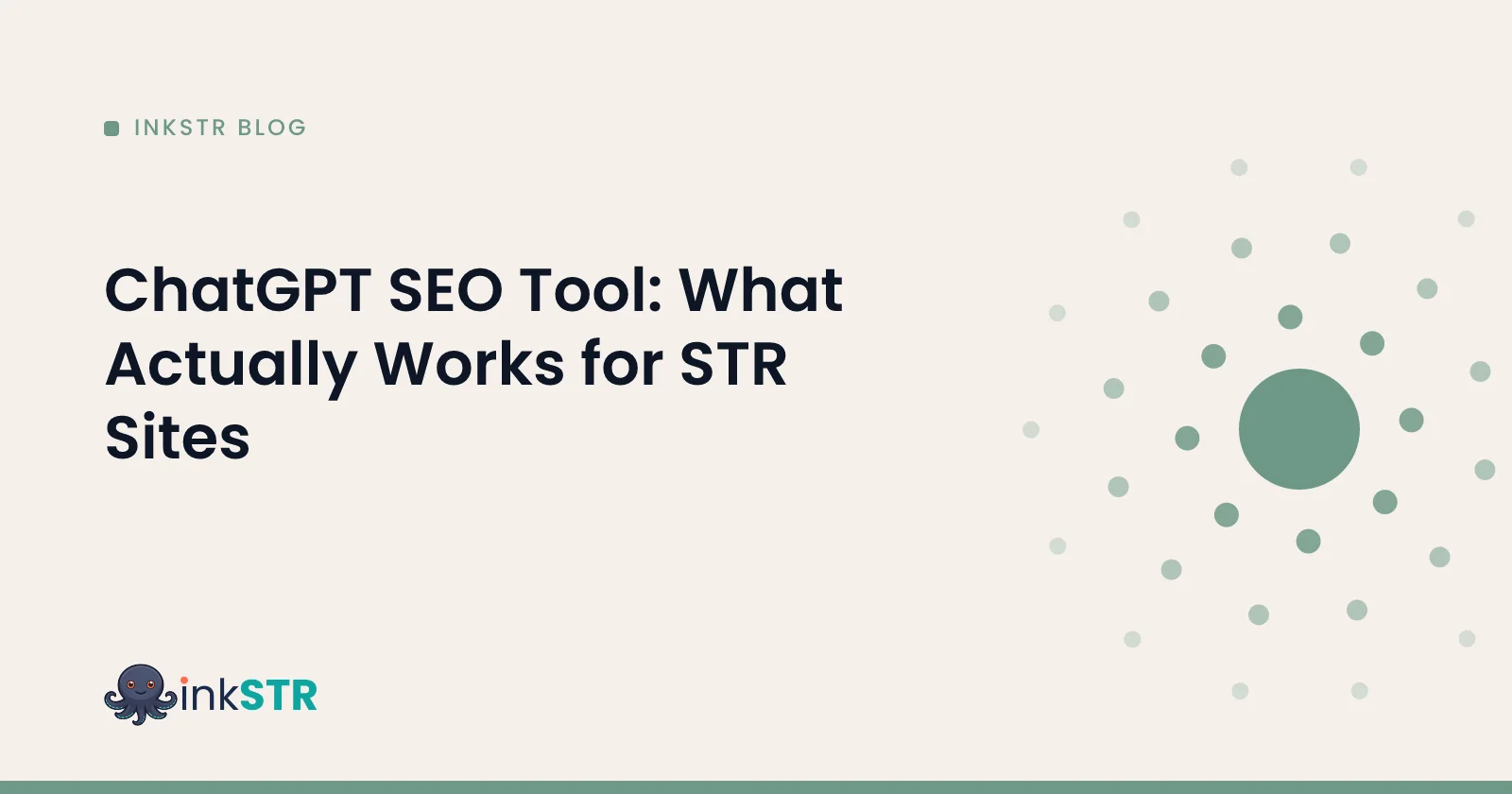 ChatGPT SEO Tool: What Actually Works for STR Sites — inkSTR blog cover