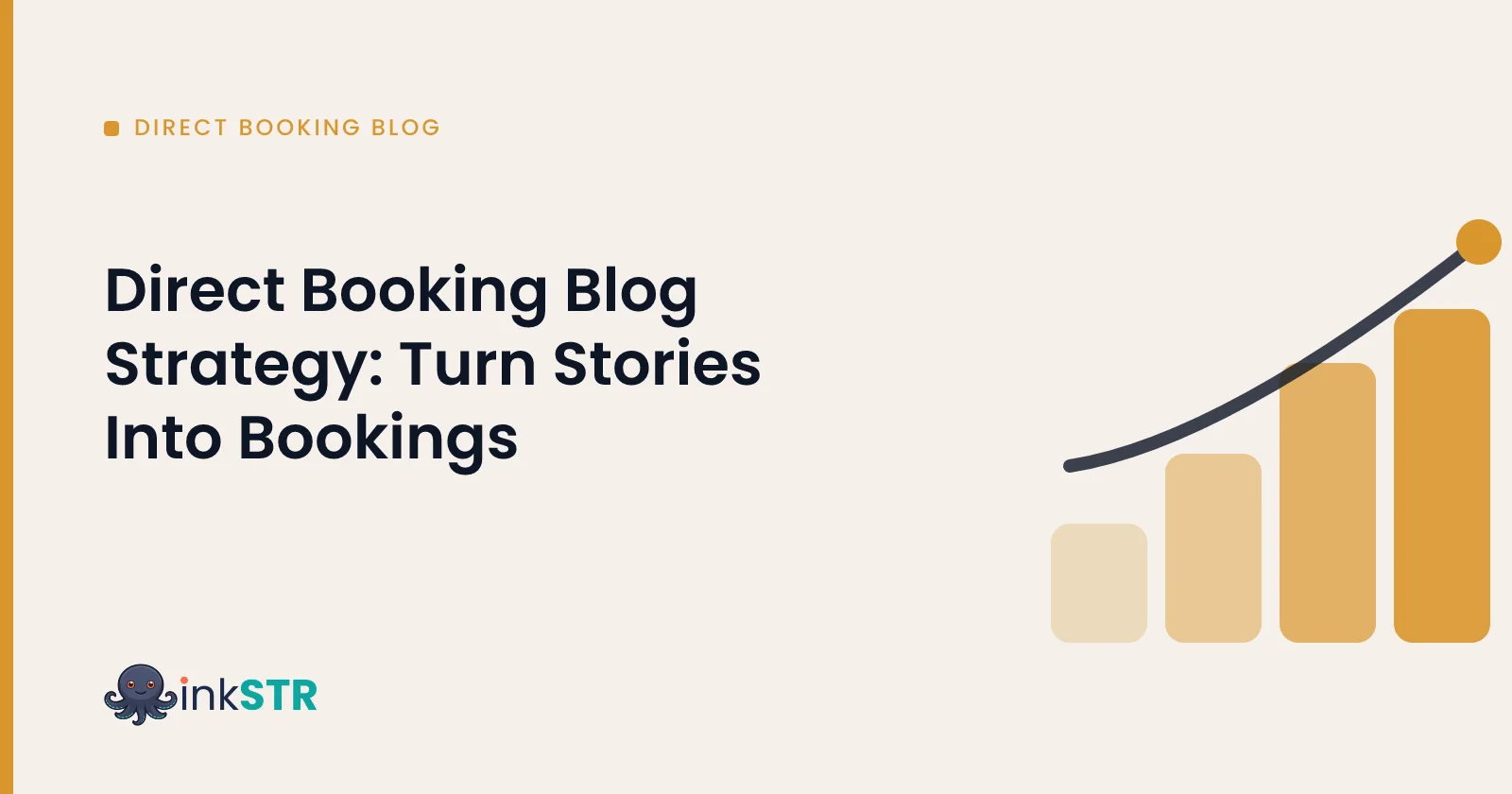 Direct Booking Blog Strategy: Turn Stories Into Bookings — inkSTR blog cover
