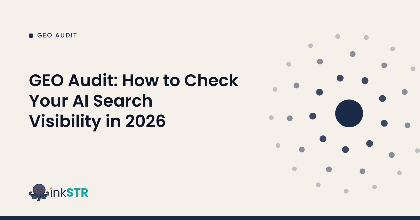 GEO Audit: How to Check Your AI Search Visibility in 2026 — inkSTR blog cover