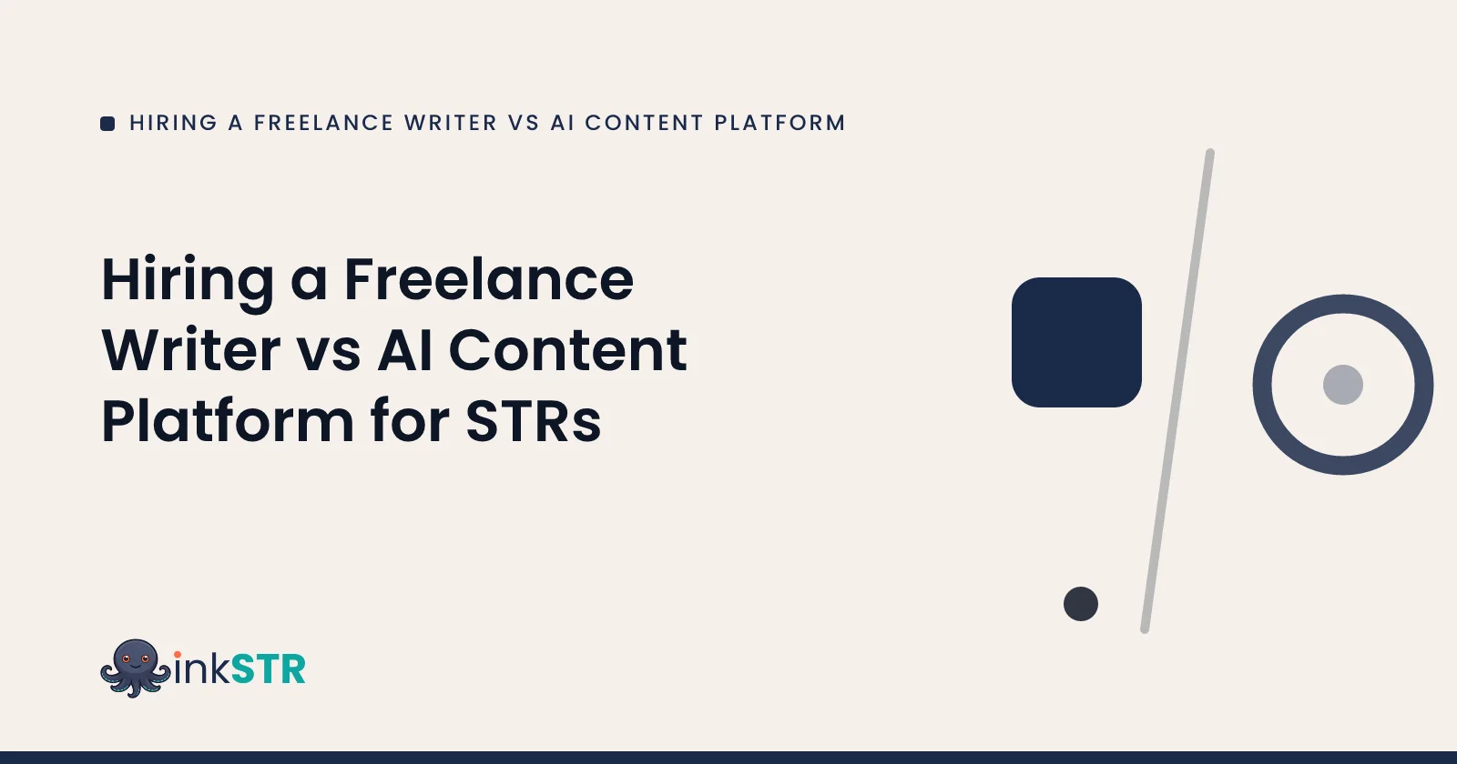 Hiring a Freelance Writer vs AI Content Platform for STRs — inkSTR blog cover