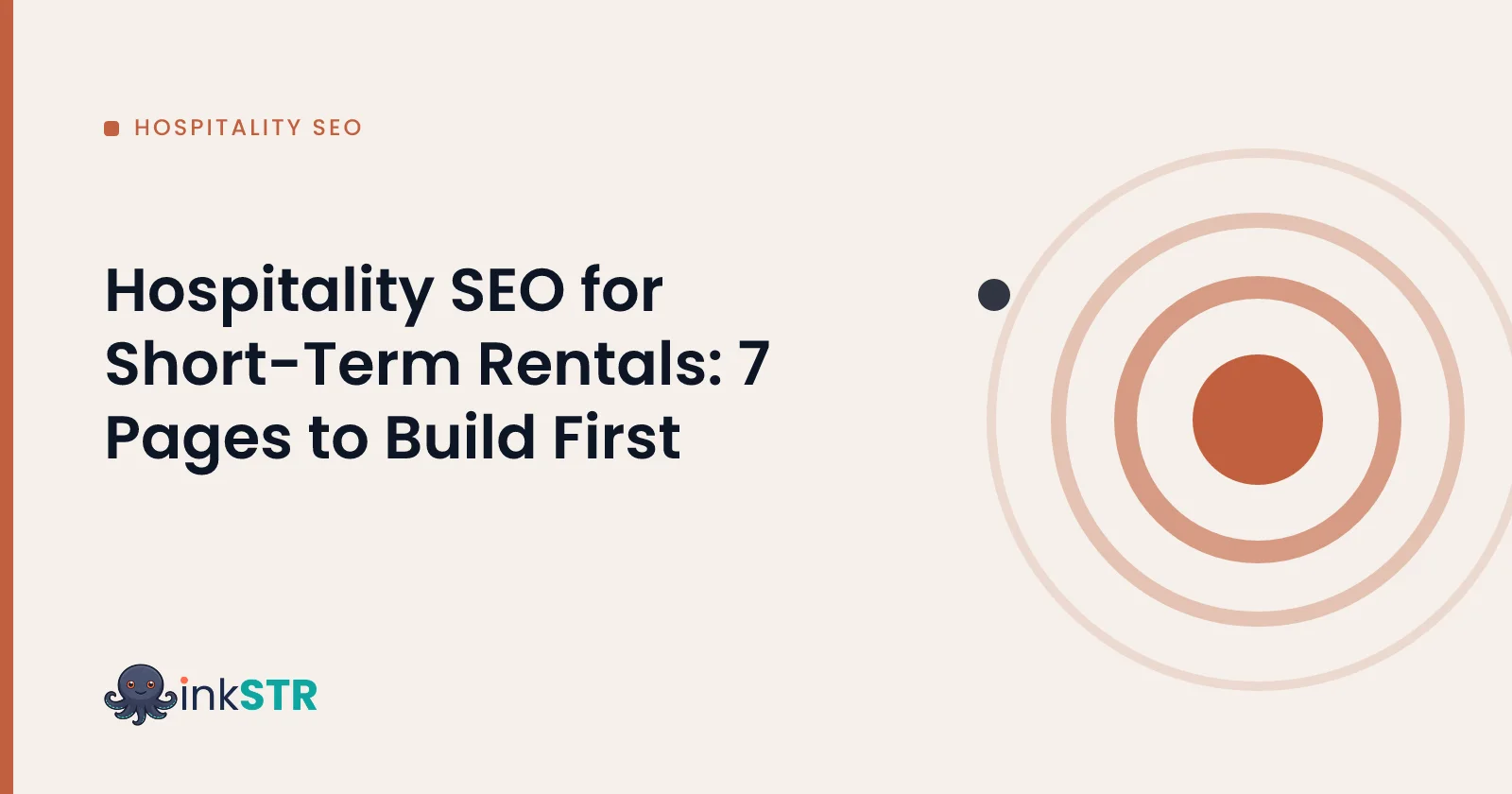 Hospitality SEO for Short-Term Rentals: 7 Pages to Build First — inkSTR blog cover