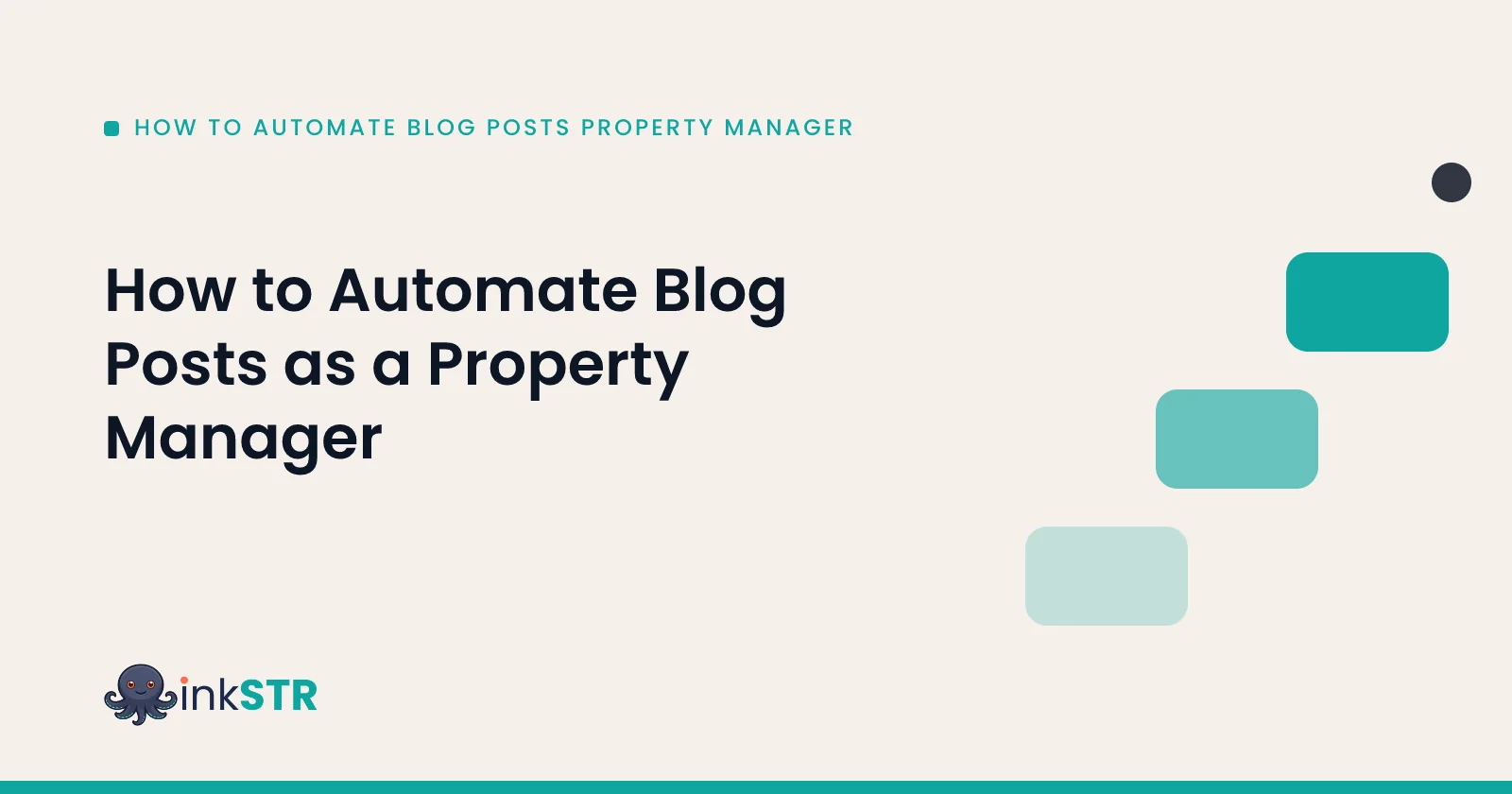 How to Automate Blog Posts as a Property Manager — inkSTR blog cover