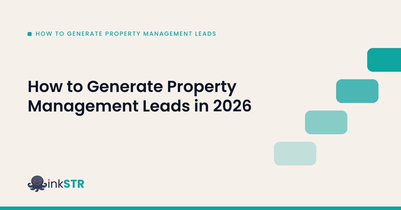 How to Generate Property Management Leads in 2026 — inkSTR blog cover