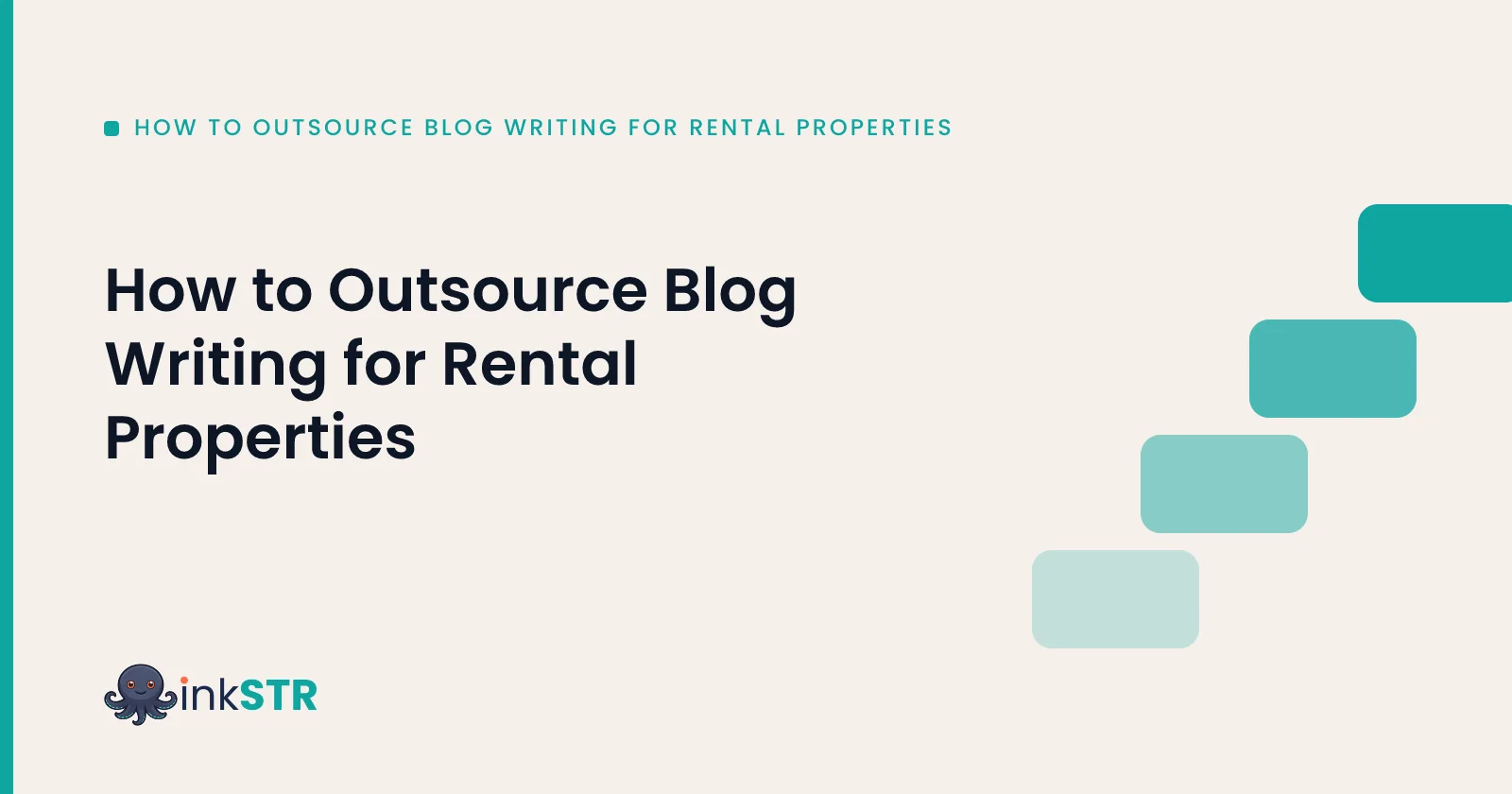 How to Outsource Blog Writing for Rental Properties — inkSTR blog cover
