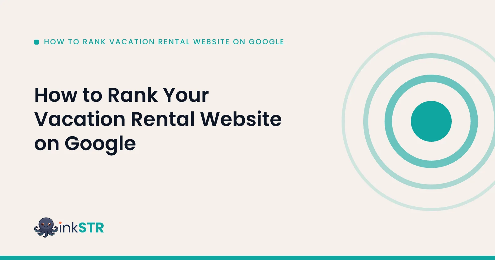 How to Rank Your Vacation Rental Website on Google — inkSTR blog cover
