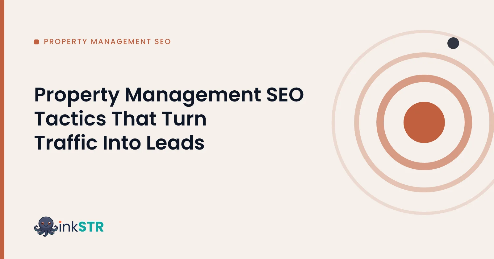 Property Management SEO Tactics That Turn Traffic Into Leads — inkSTR blog cover