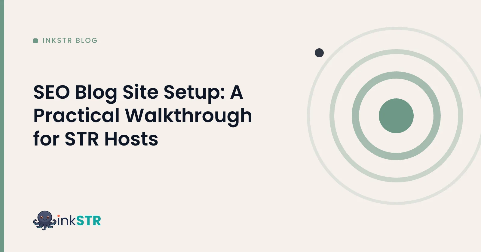 SEO Blog Site Setup: A Practical Walkthrough for STR Hosts — inkSTR blog cover