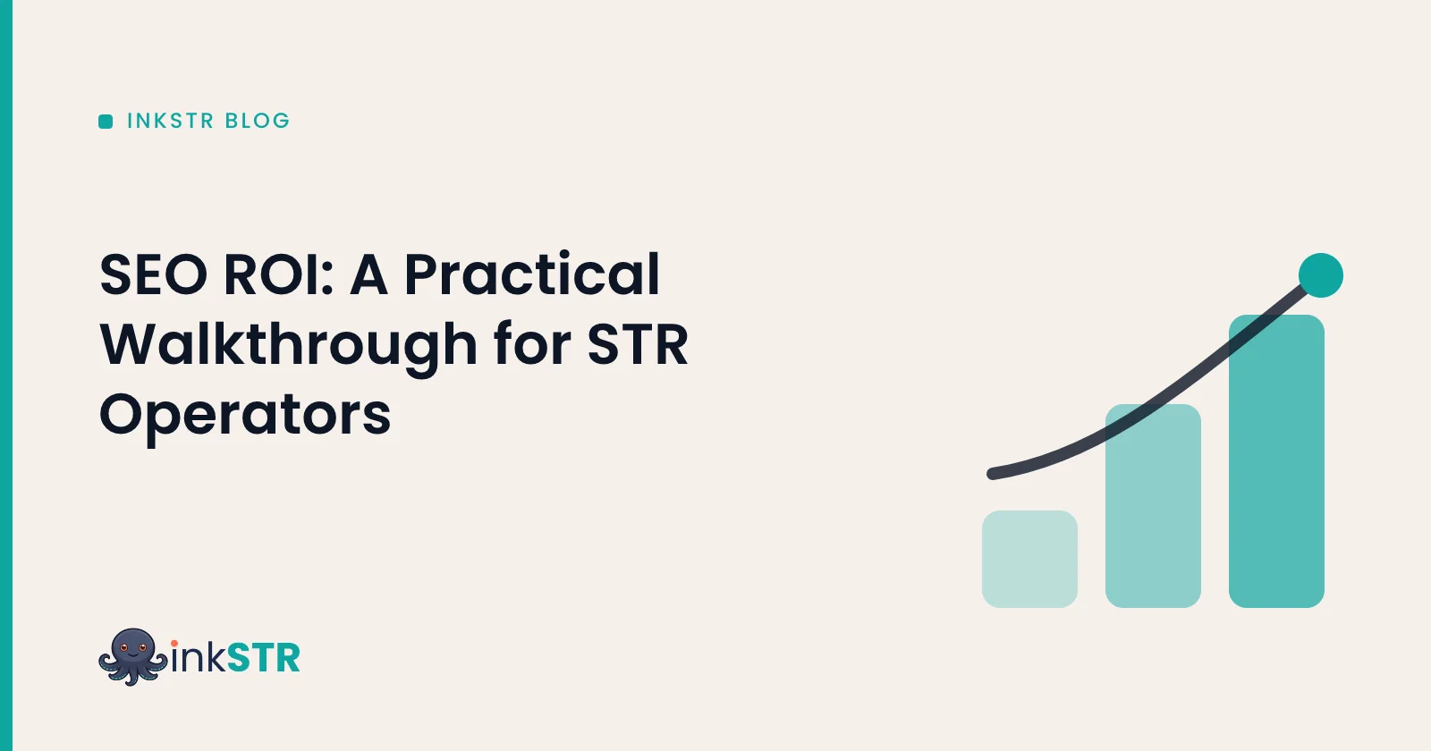 SEO ROI: A Practical Walkthrough for STR Operators — inkSTR blog cover