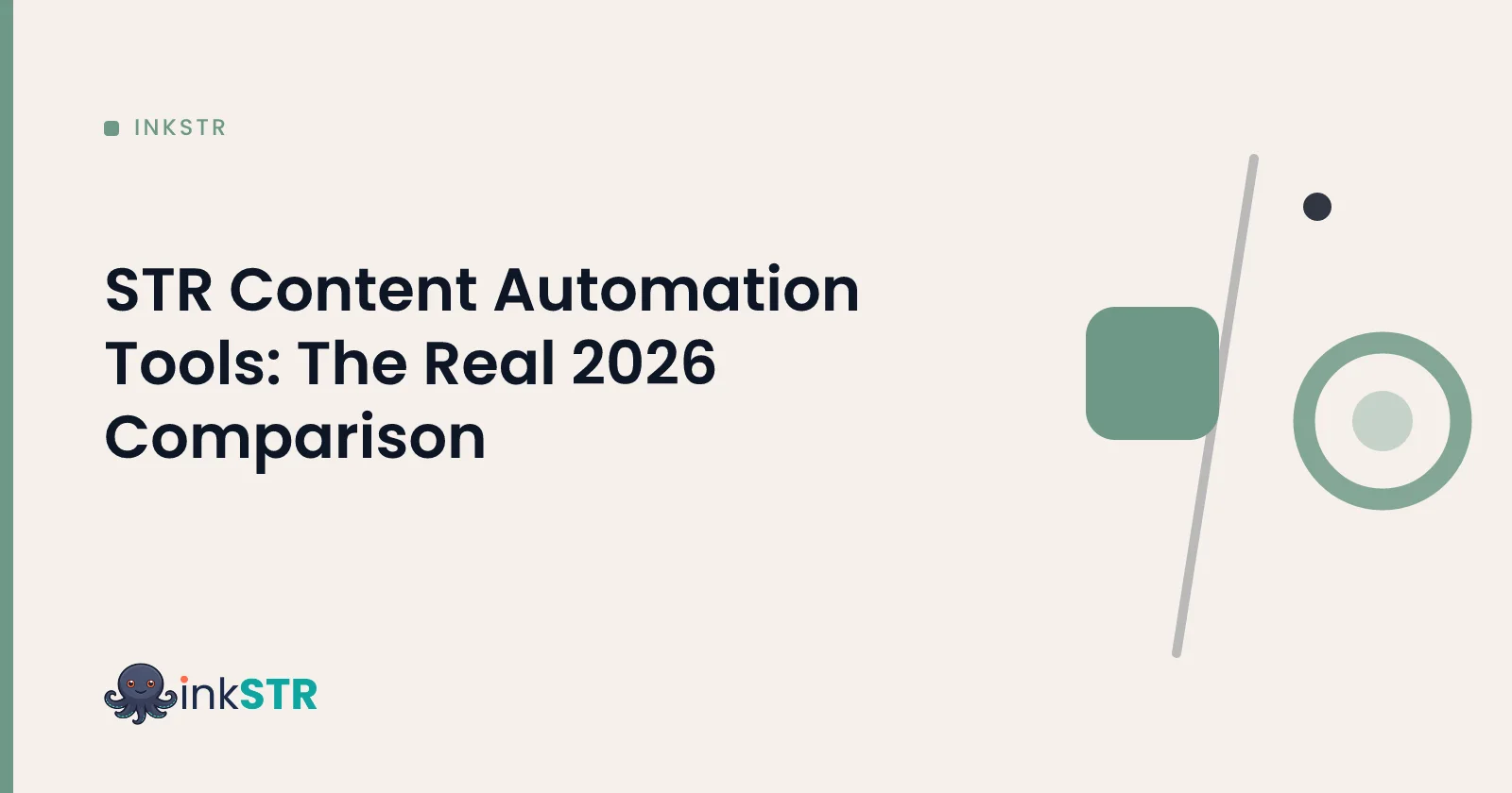 STR Content Automation Tools: The Real 2026 Comparison — inkSTR blog cover