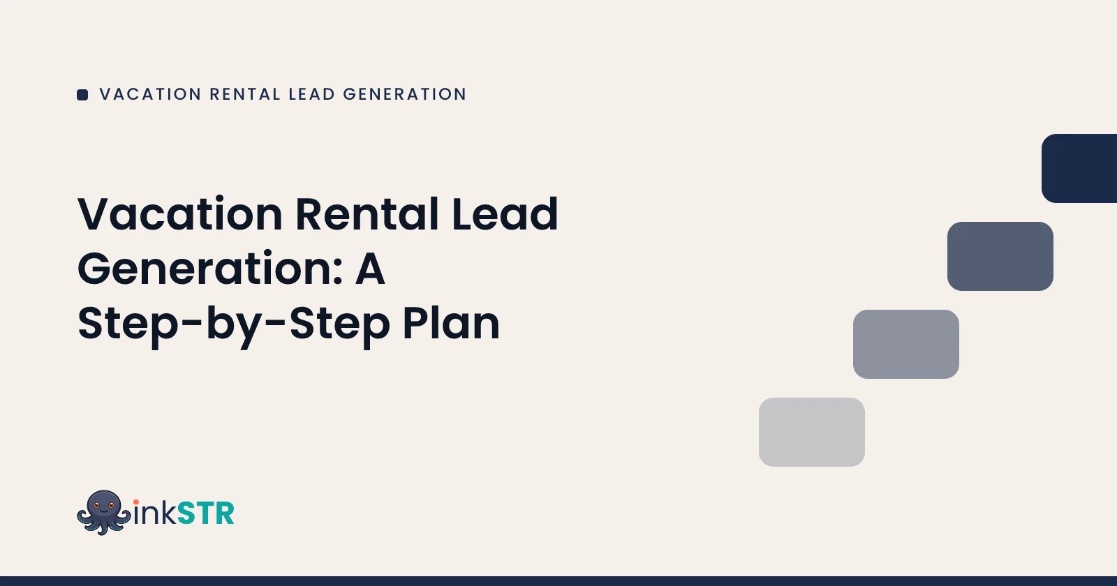 Vacation Rental Lead Generation: A Step-by-Step Plan — inkSTR blog cover