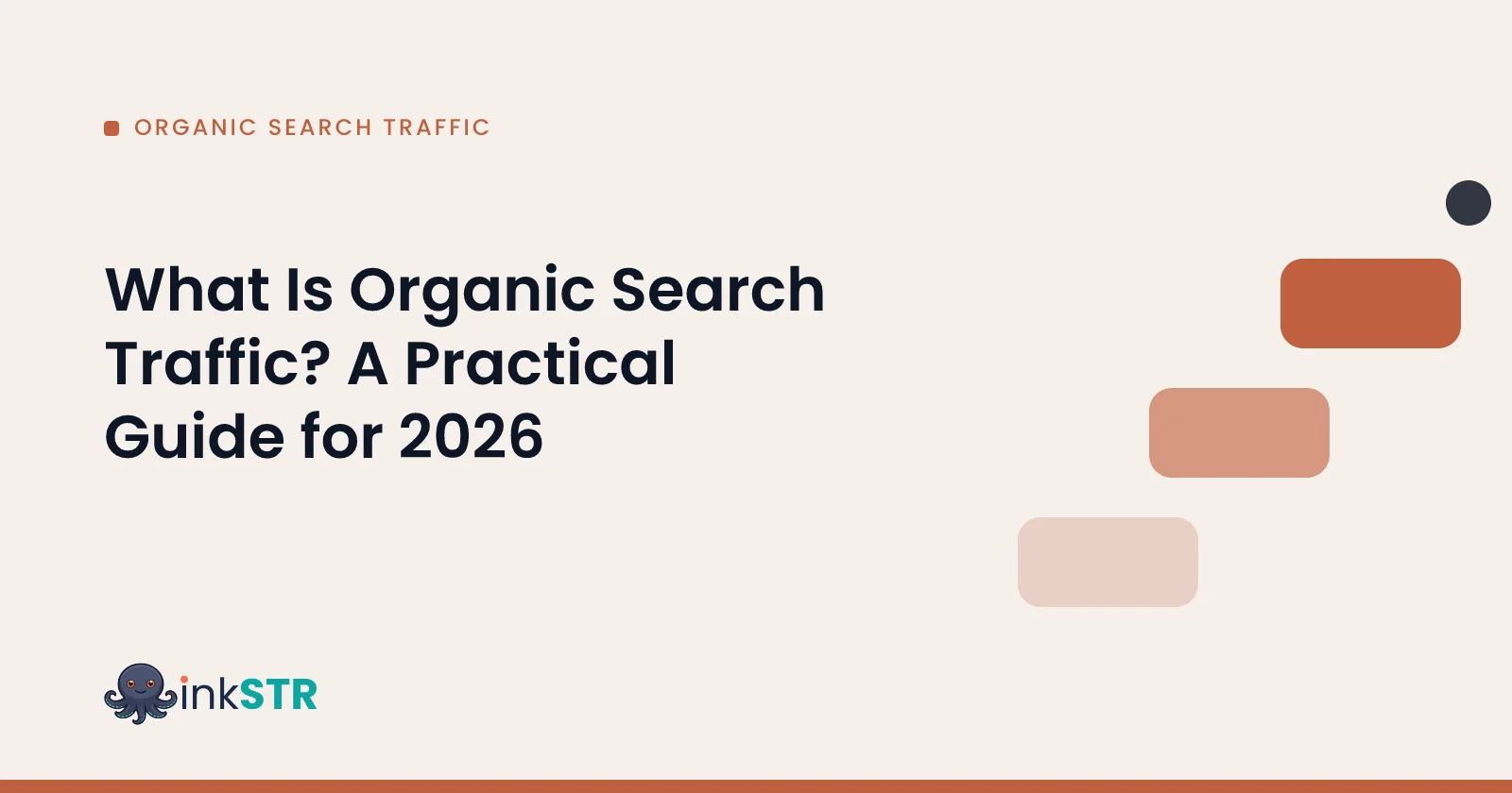 What Is Organic Search Traffic? A Practical Guide for 2026 — inkSTR blog cover